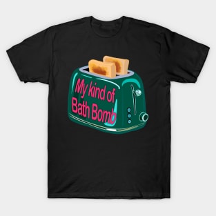 Retro inscription "My kind of bath bomb" T-Shirt